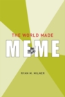 The World Made Meme : Public Conversations and Participatory Media - eBook