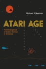 Atari Age : The Emergence of Video Games in America - eBook