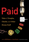 Paid : Tales of Dongles, Checks, and Other Money Stuff - eBook