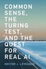 Common Sense, the Turing Test, and the Quest for Real AI - eBook
