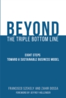 Beyond the Triple Bottom Line : Eight Steps toward a Sustainable Business Model - eBook