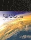 Minding the Weather : How Expert Forecasters Think - eBook