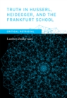 Truth in Husserl, Heidegger, and the Frankfurt School - eBook