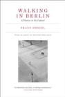Walking in Berlin : A Flaneur in the Capital - eBook