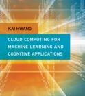 Cloud Computing for Machine Learning and Cognitive Applications - eBook