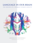 Language in Our Brain : The Origins of a Uniquely Human Capacity - eBook