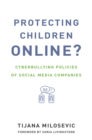 Protecting Children Online? : Cyberbullying Policies of Social Media Companies - eBook
