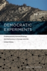 Democratic Experiments : Problematizing Nanotechnology and Democracy in Europe and the United States - eBook