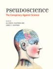 Pseudoscience : The Conspiracy Against Science - eBook
