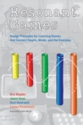 Resonant Games : Design Principles for Learning Games that Connect Hearts, Minds, and the Everyday - eBook