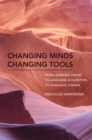 Changing Minds Changing Tools : From Learning Theory to Language Acquisition to Language Change - eBook