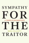 Sympathy for the Traitor : A Translation Manifesto - eBook