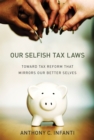 Our Selfish Tax Laws - eBook