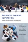 Blended Learning in Practice : A Guide for Practitioners and Researchers - eBook