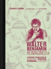 Walter Benjamin Reimagined : A Graphic Translation of Poetry, Prose, Aphorisms, and Dreams - eBook