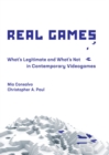 Real Games : What's Legitimate and What's Not in Contemporary Videogames - eBook