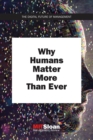 Why Humans Matter More Than Ever - eBook
