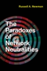 The Paradoxes of Network Neutralities - eBook