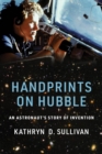 Handprints on Hubble : An Astronaut's Story of Invention - eBook