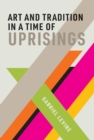 Art and Tradition in a Time of Uprisings - eBook