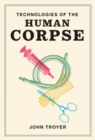 Technologies of the Human Corpse - eBook