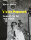 Victor Papanek : Designer for the Real World - eBook