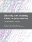 The Variability and Consistency in Early Language Learning : The Wordbank Project - eBook