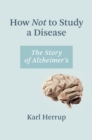 How Not to Study a Disease - eBook