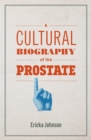 Cultural Biography of the Prostate - eBook