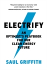 Electrify : An Optimist's Playbook for Our Clean Energy Future - eBook
