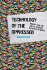 Technology of the Oppressed : Inequity and the Digital Mundane in Favelas of Brazil - eBook