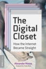 The Digital Closet : How the Internet Became Straight - eBook