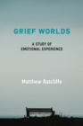 Grief Worlds : A Study of Emotional Experience - eBook