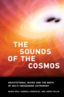The Sounds of the Cosmos : Gravitational Waves and the Birth of Multi-Messenger Astronomy - eBook