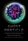 Ghost Particle : In Search of the Elusive and Mysterious Neutrino - eBook