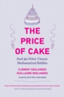 The Price of Cake : And 99 Other Classic Mathematical Riddles - eBook