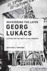 Recovering the Later Georg Lukacs - eBook