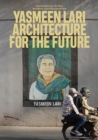 Yasmeen Lari : Architecture for the Future - eBook