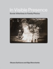 In Visible Presence : Soviet Afterlives in Family Photos - eBook