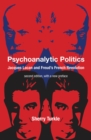 Psychoanalytic Politics : Jacques Lacan and Freud's French Revolution - eBook
