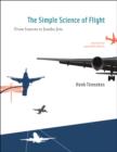 The Simple Science of Flight : From Insects to Jumbo Jets - Book