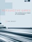 Persuasive Games : The Expressive Power of Videogames - Book