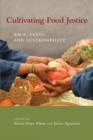 Cultivating Food Justice : Race, Class, and Sustainability - Book
