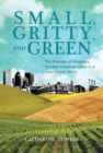 Small, Gritty, and Green : The Promise of America's Smaller Industrial Cities in a Low-Carbon World - Book