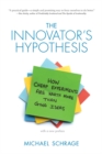 The Innovator's Hypothesis : How Cheap Experiments Are Worth More than Good Ideas - Book