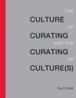 The Culture of Curating and the Curating of Culture(s) - Book
