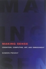 Making Sense : Cognition, Computing, Art, and Embodiment - Book