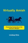 Virtually Amish : Preserving Community at the Internet's Margins - Book