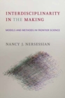Interdisciplinarity in the Making : Models and Methods in Frontier Science - Book