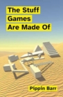 The Stuff Games Are Made Of - Book